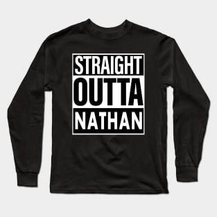 Nathan Name Straight Outta Nathan Long Sleeve T-Shirt